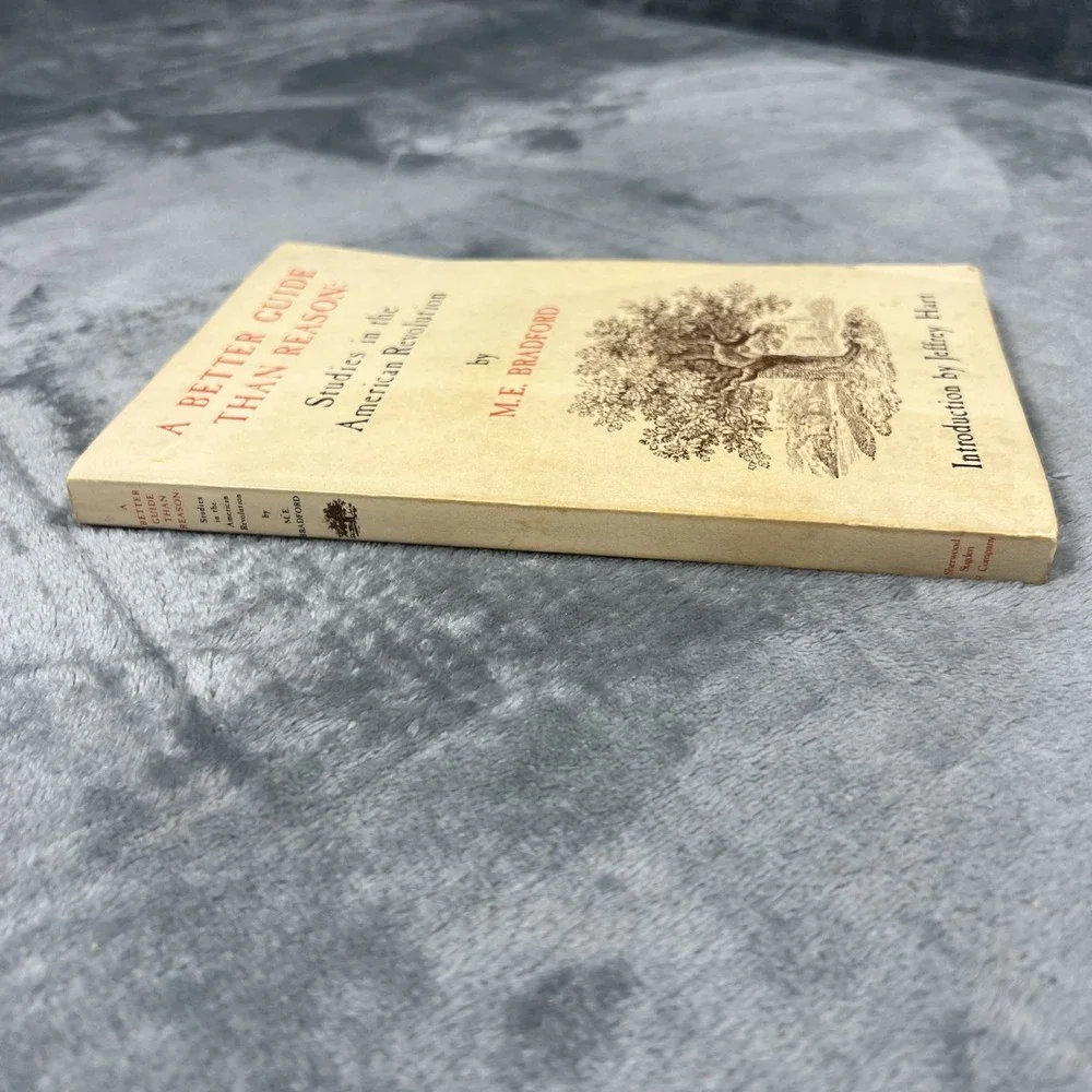 A‎ Better Guide Than Reason Studies American Revolution Book ME Bradford 1979 PB
